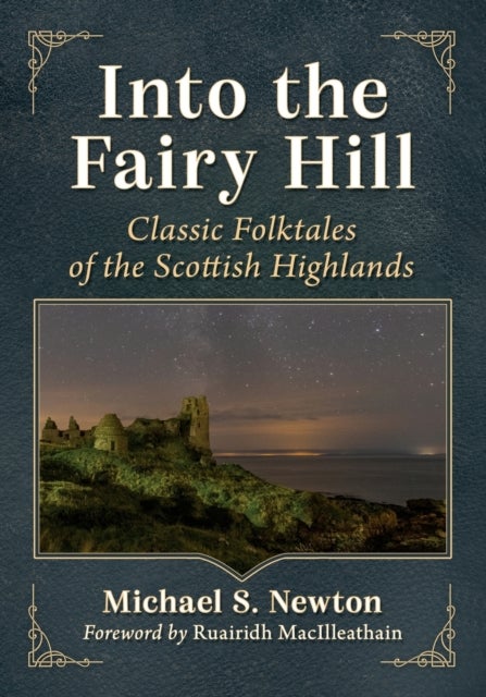 Into the Fairy Hill - Classic Folktales of the Scottish Highlands