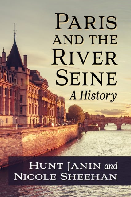 Paris and the River Seine - A History