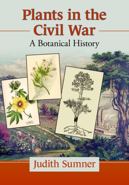 Plants in the Civil War - A Botanical History