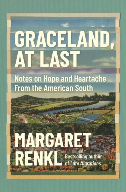 Graceland, At Last - Notes on Hope and Heartache From the American South
