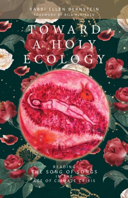 Toward a Holy Ecology - Reading the Song of Songs in the Age of Climate Crisis