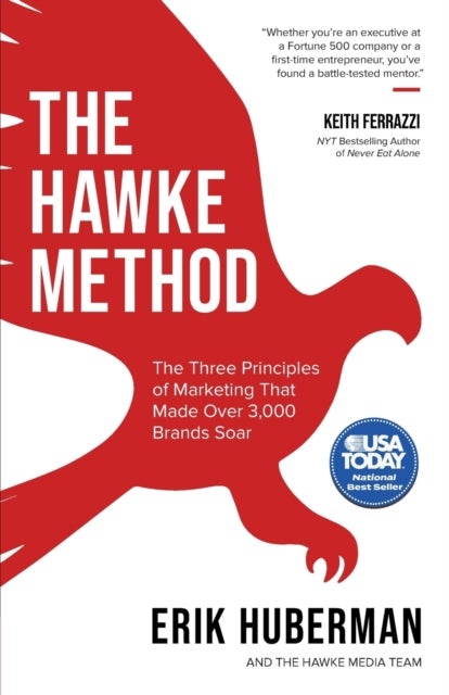 The Hawke Method - The Three Principles of Marketing that Made Over 3,000 Brands Soar