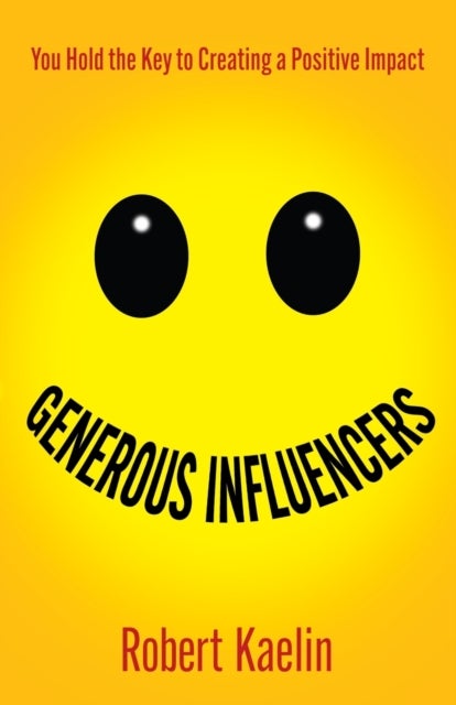 Generous Influencers - You Hold the Key to Creating a Positive Impact