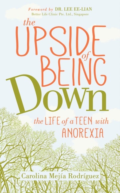 The Upside of Being Down - The Life of a Teen with Anorexia