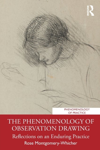 The Phenomenology of Observation Drawing - Reflections on an Enduring Practice