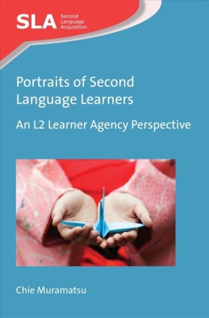 Portraits of Second Language Learners - An L2 Learner Agency Perspective