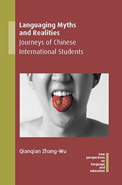 Languaging Myths and Realities - Journeys of Chinese International Students