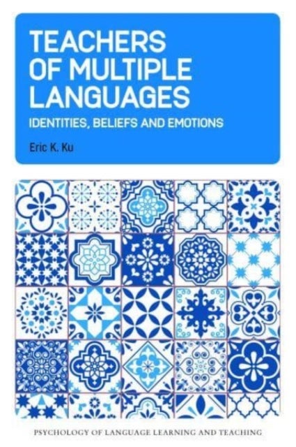 Teachers of Multiple Languages - Identities, Beliefs and Emotions