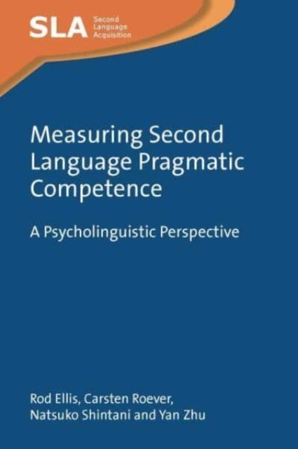 Measuring Second Language Pragmatic Competence - A Psycholinguistic Perspective