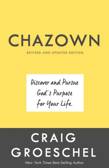 Chazown (Revised and Updated Edition) - Define your Vision. Pursue your Passion. Live your Life on Purpose