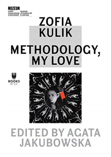 Zofia Kulik ¿ Methodology, My Love