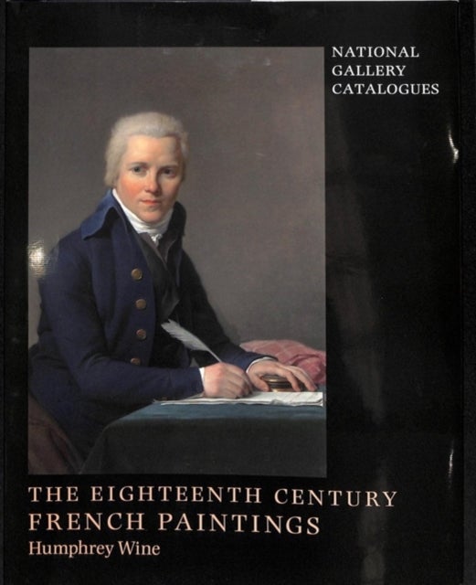 National Gallery Catalogues - The Eighteenth-Century French Paintings