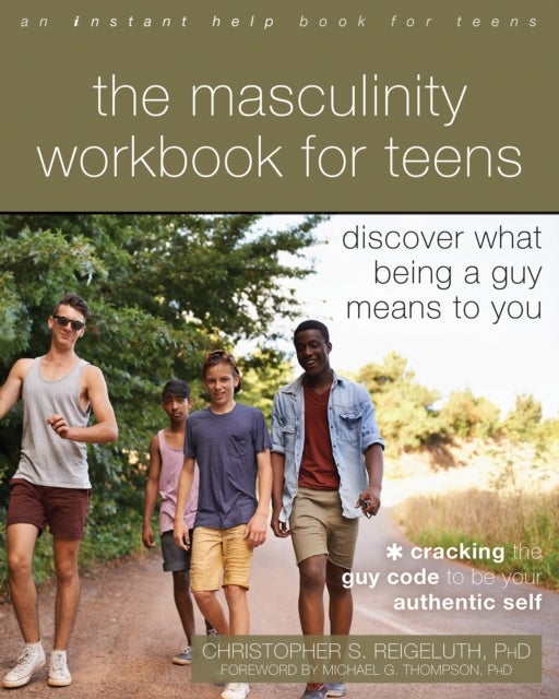 The Masculinity Workbook for Teens - Discover What Being a Guy Means to You