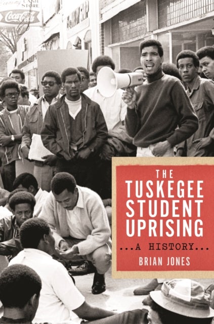 The Tuskegee Student Uprising - A History
