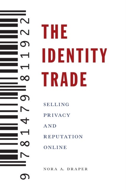 The Identity Trade - Selling Privacy and Reputation Online