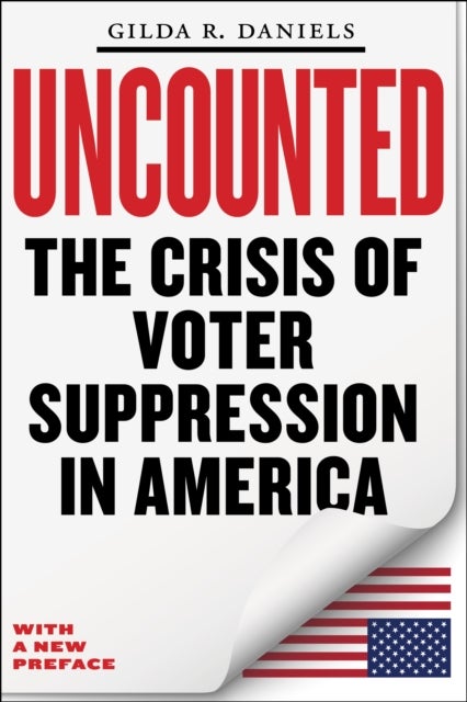 Uncounted - The Crisis of Voter Suppression in America