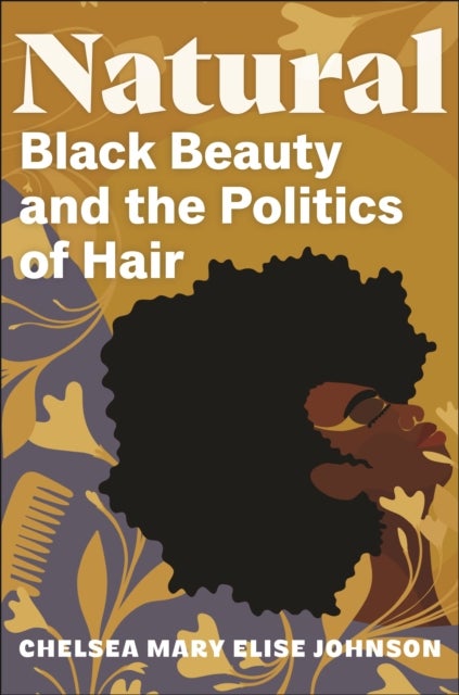 Natural - Black Beauty and the Politics of Hair
