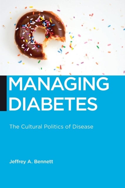 Managing Diabetes - The Cultural Politics of Disease
