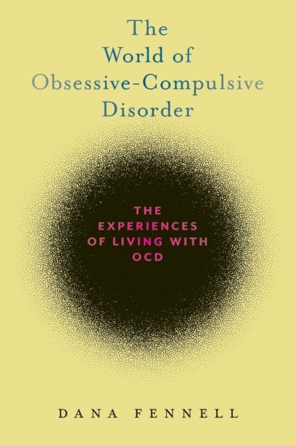 The World of Obsessive-Compulsive Disorder - The Experiences of Living with OCD