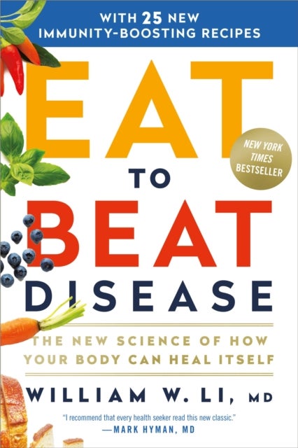 Eat to Beat Disease : The New Science of How Your Body Can Heal Itself, Includes PDF of Supplemental Materials - The New Science of How Your Body Can Heal Itself, Includes PDF of Supplemental Materials
