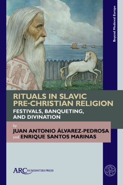 Rituals in Slavic Pre-Christian Religion - Festivals, Banqueting, and Divination
