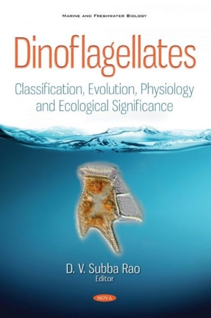 Dinoflagellates - Classification, Evolution, Physiology and Ecological Significance