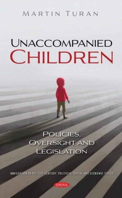 Unaccompanied Children - Policies, Oversight and Legislation