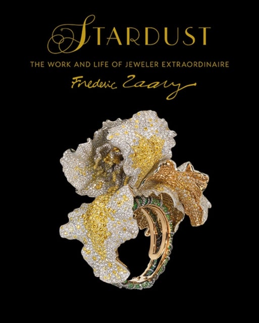Stardust - The Work and Life of Jeweler Extraordinaire Frederic Zaavy