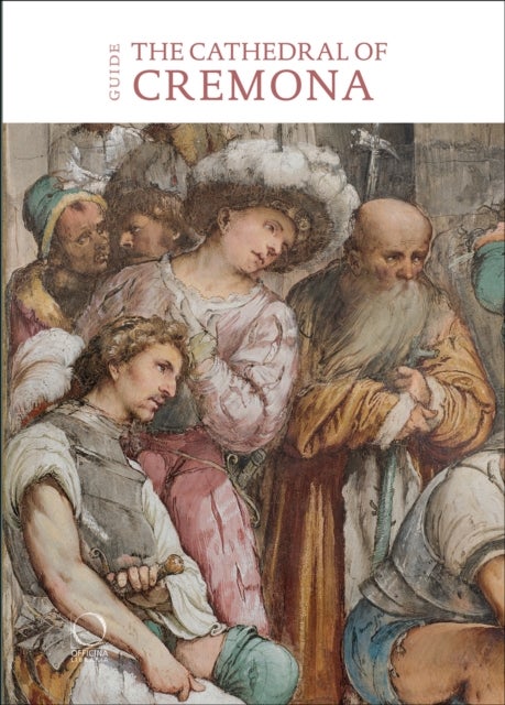 The Cathedral of Cremona - Guide