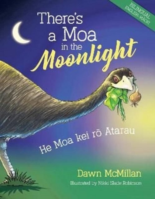 There's a Moa in the Moonlight - He Moa Kei Ro Atarau
