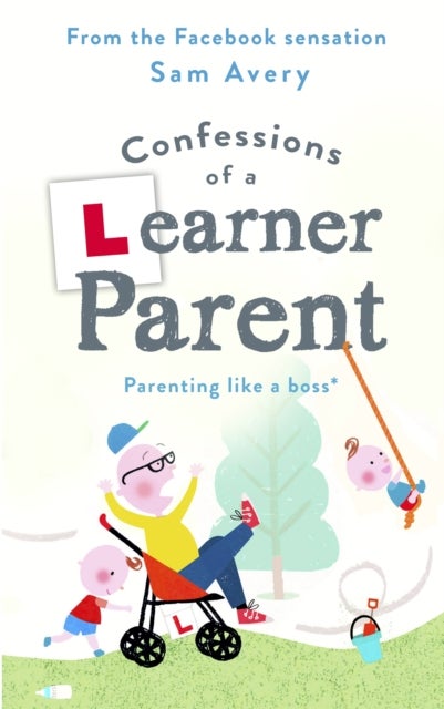 Confessions of a Learner Parent - Parenting like a boss. (An inexperienced, slightly ineffectual boss.)
