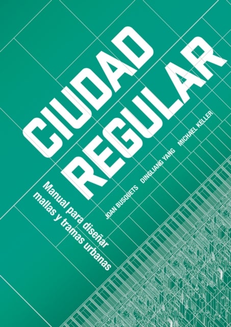 Urban Grids - Handbook on Regular City Design