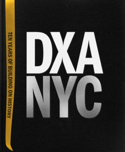 DXA NYC - Ten Years of Building on History