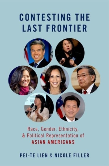 Contesting the Last Frontier - Race, Gender, Ethnicity, and Political Representation of Asian Americans