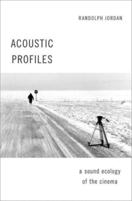 Acoustic Profiles - An Acoustic Ecology of the Cinema