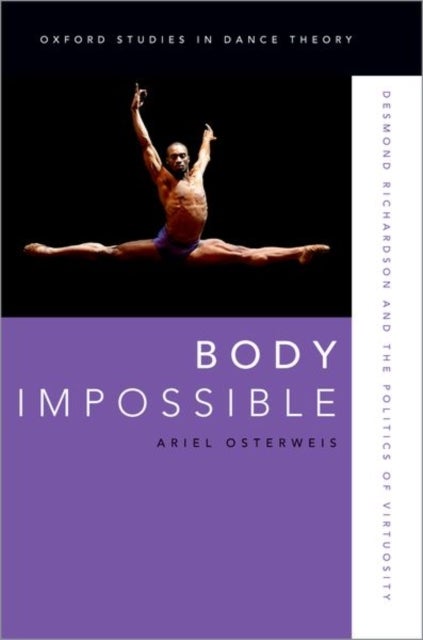 Body Impossible - Desmond Richardson and the Politics of Virtuosity