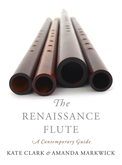The Renaissance Flute - A Contemporary Guide