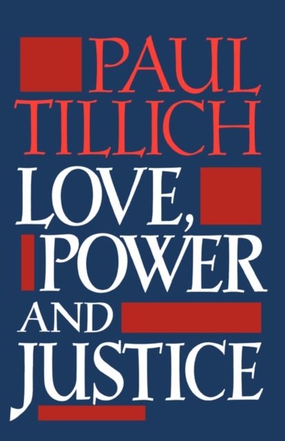 Love, Power and Justice - Ontological Analyses and Ethical Applications