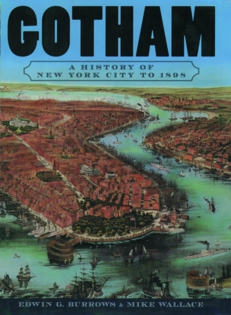 Gotham - A History of New York City to 1898
