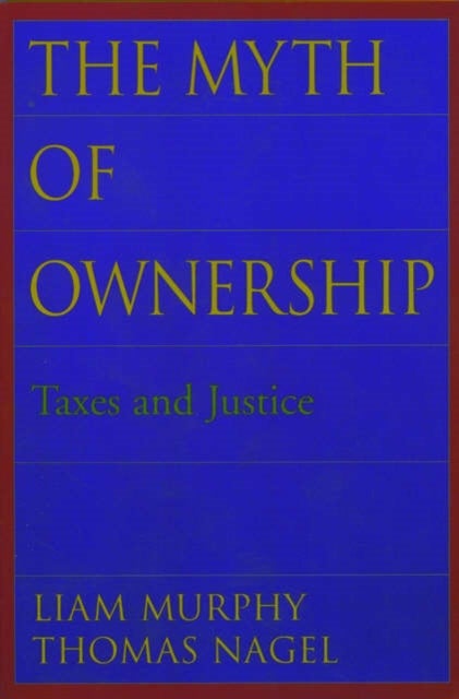 The Myth of Ownership - Taxes and Justice