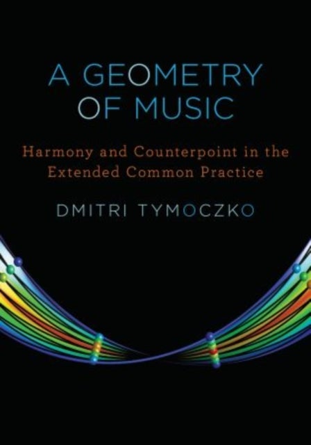 A Geometry of Music - Harmony and Counterpoint in the Extended Common Practice