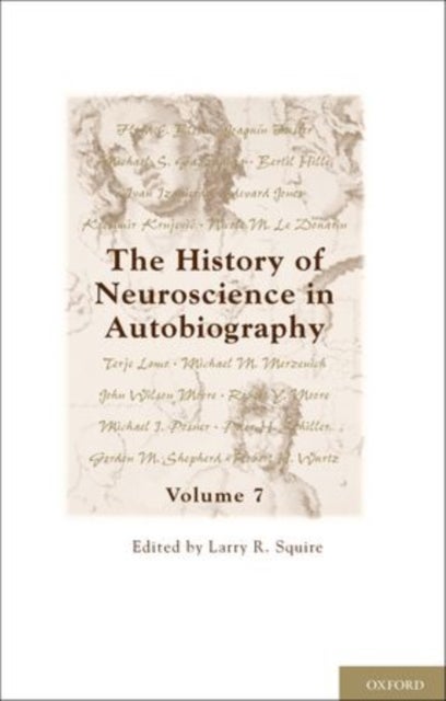 The History of Neuroscience in Autobiography - Volume 7