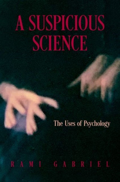 A Suspicious Science - The Uses of Psychology