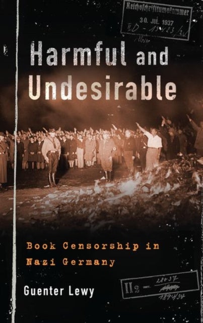 Harmful and Undesirable - Book Censorship in Nazi Germany