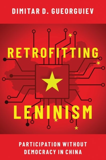 Retrofitting Leninism - Participation without Democracy in China