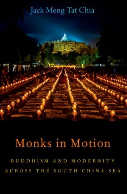 Monks in Motion - Buddhism and Modernity Across the South China Sea