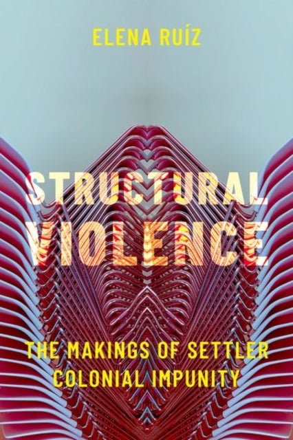 Structural Violence - The Makings of Settler Colonial Impunity