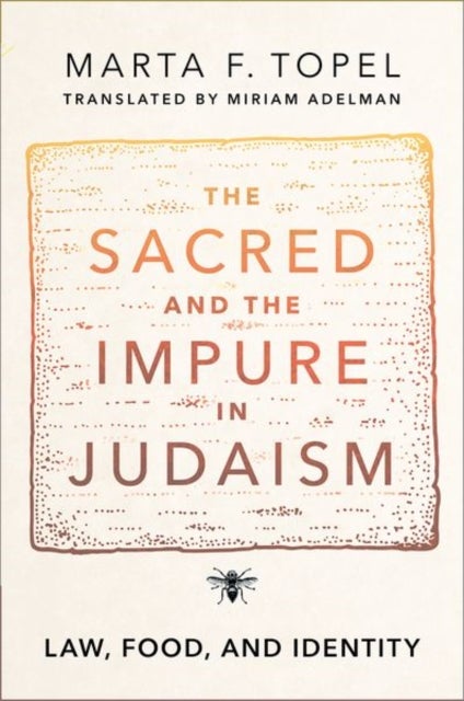 The Sacred and the Impure in Judaism - Law, Food, and Identity