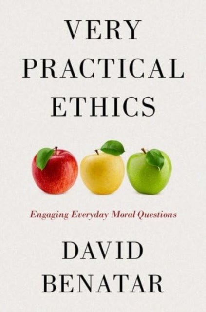Very Practical Ethics - Engaging Everyday Moral Questions