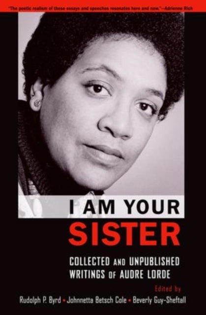 I Am Your Sister - Collected and Unpublished Writings of Audre Lorde
